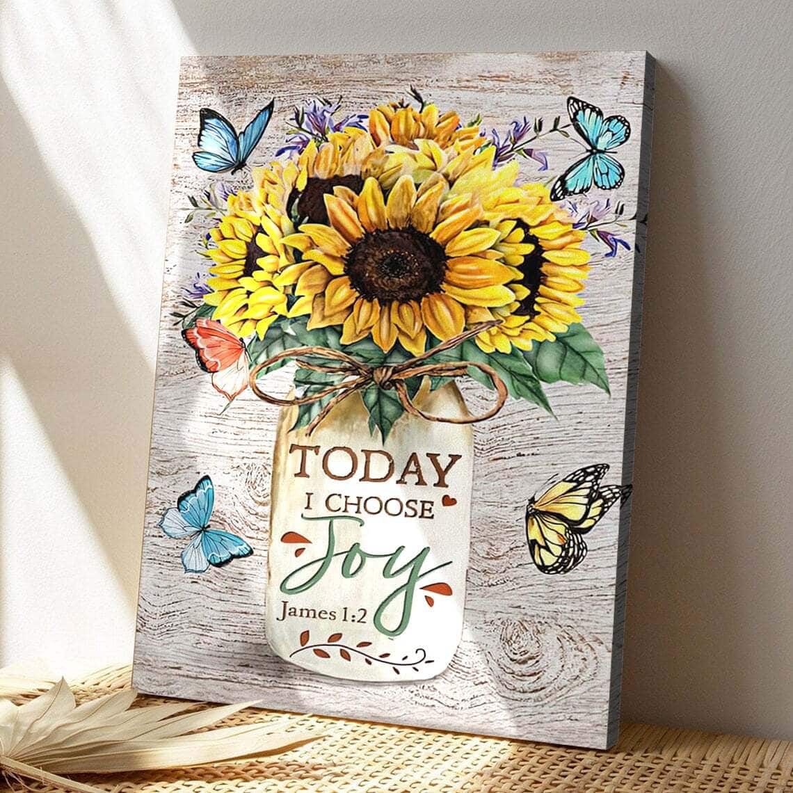 Bible Verse Sunflowers With Butterfly Today I Choose Joy James 12 Scripture Canvas Print Bible Verse Sunflowers With Butterfly Today I Choose Joy James 12 Scripture Canvas Print