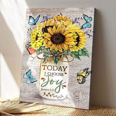 Bible Verse Sunflowers With Butterfly Today I Choose Joy James 12 Scripture Canvas Print