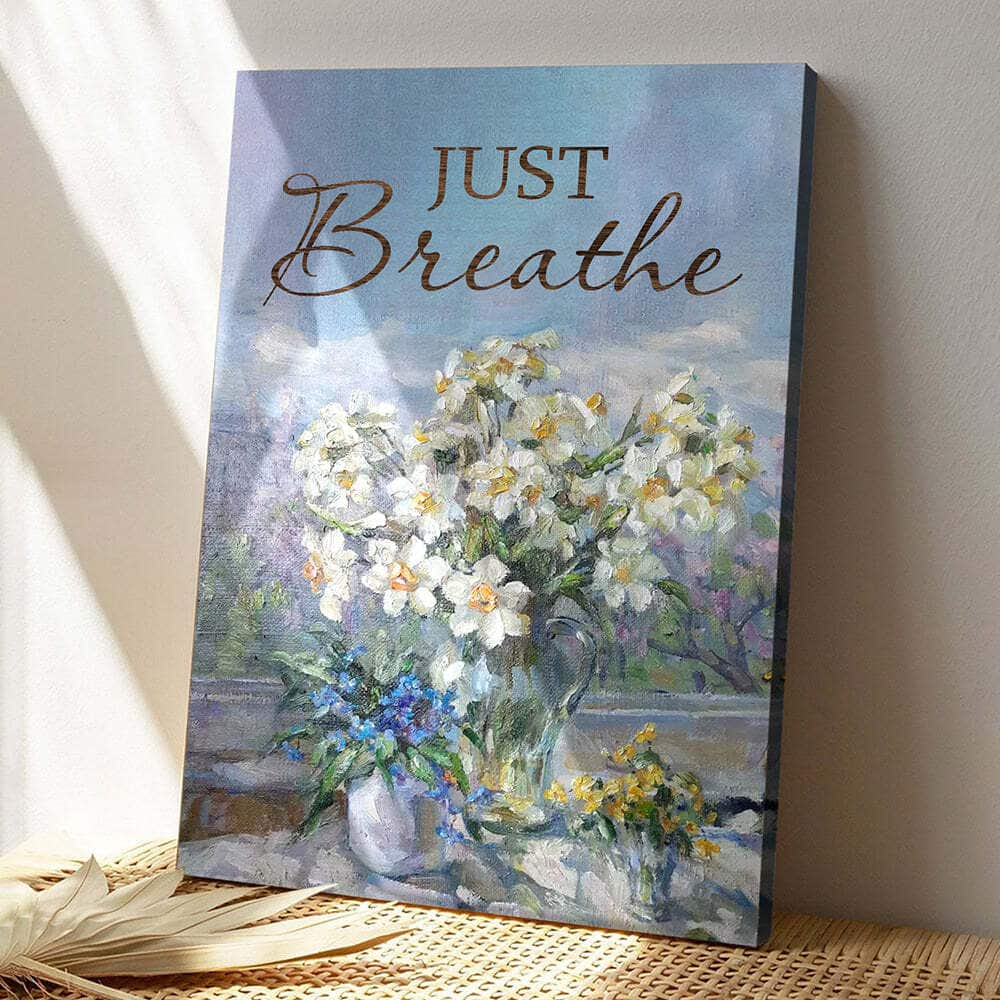 Bible Verse Just Breathe Christian Flowers Canvas Print