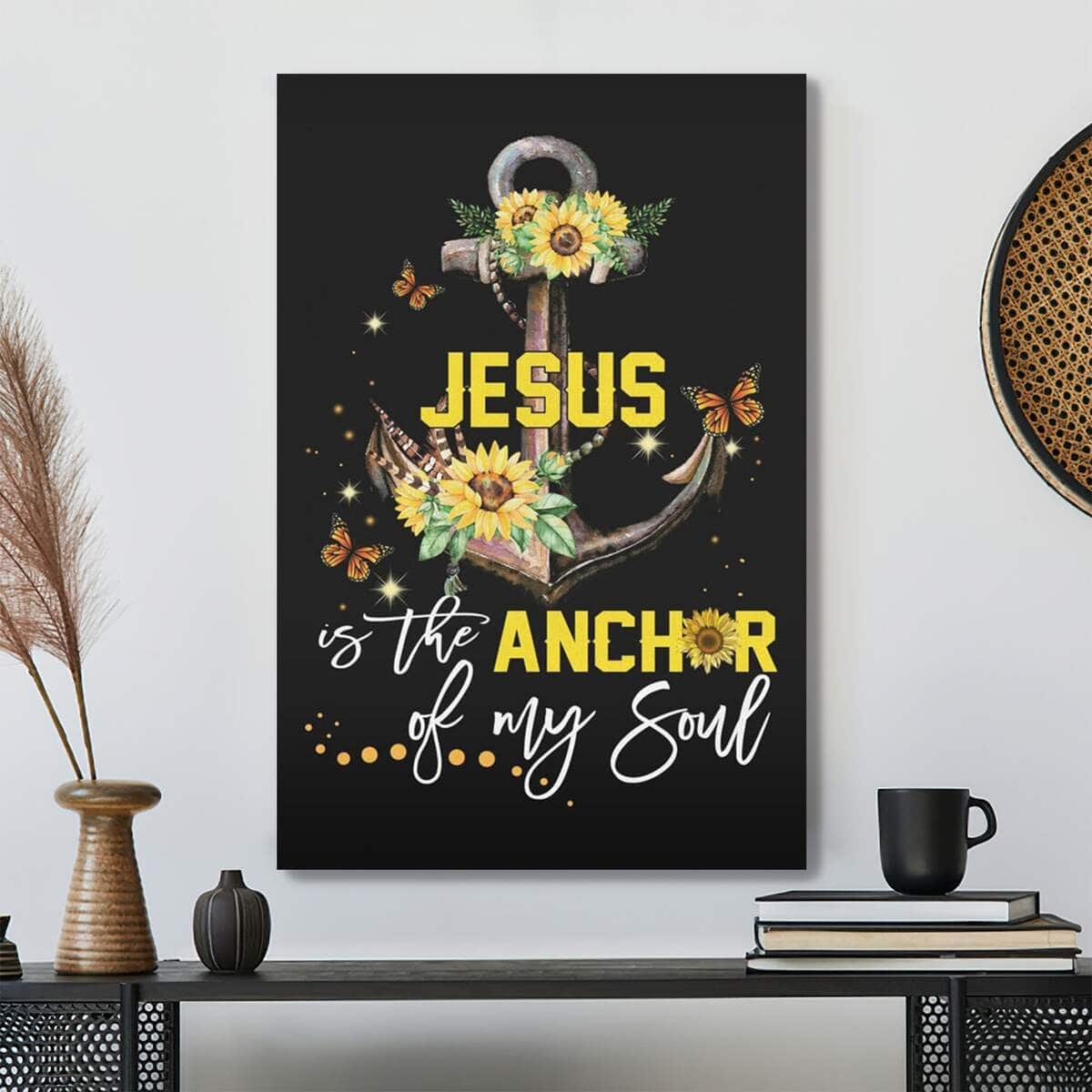 Bible Verse Jesus Is The Anchor Of My Soul Sunflower Scripture Canvas ...