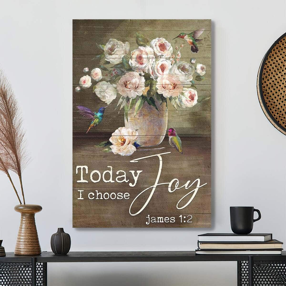 Flower Vase With Hummingbird Today I Choose Joy Bible Verse Canvas Print Flower Vase With Hummingbird Today I Choose Joy Bible Verse Canvas Print