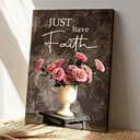 Bible Verse Just Have Faith Flowers Scripture Christian Canvas Print