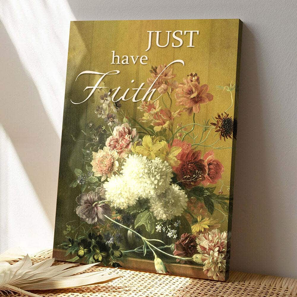 Christian Bible Verse Just Have Faith Scripture Canvas Print