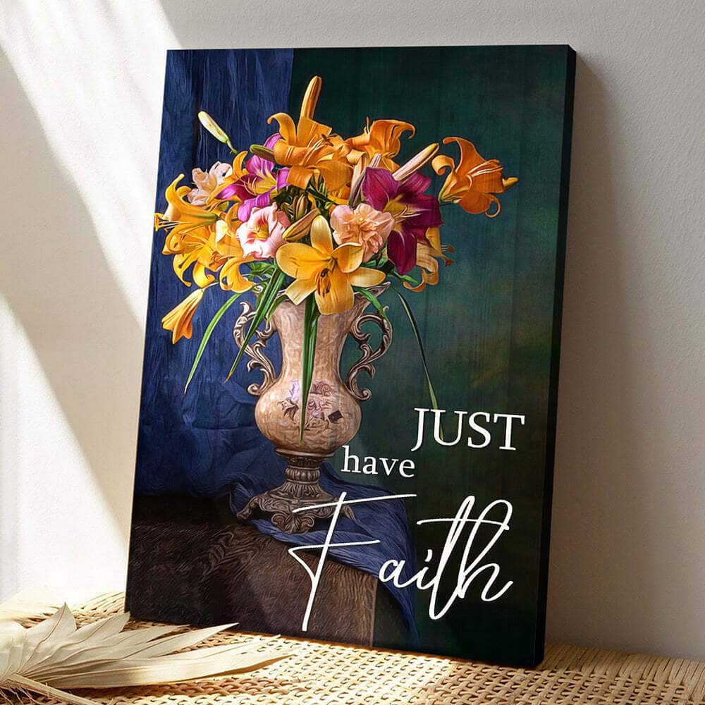 Bible Verse Just Have Faith Christian Scripture Canvas Print Bible Verse Just Have Faith Christian Scripture Canvas Print