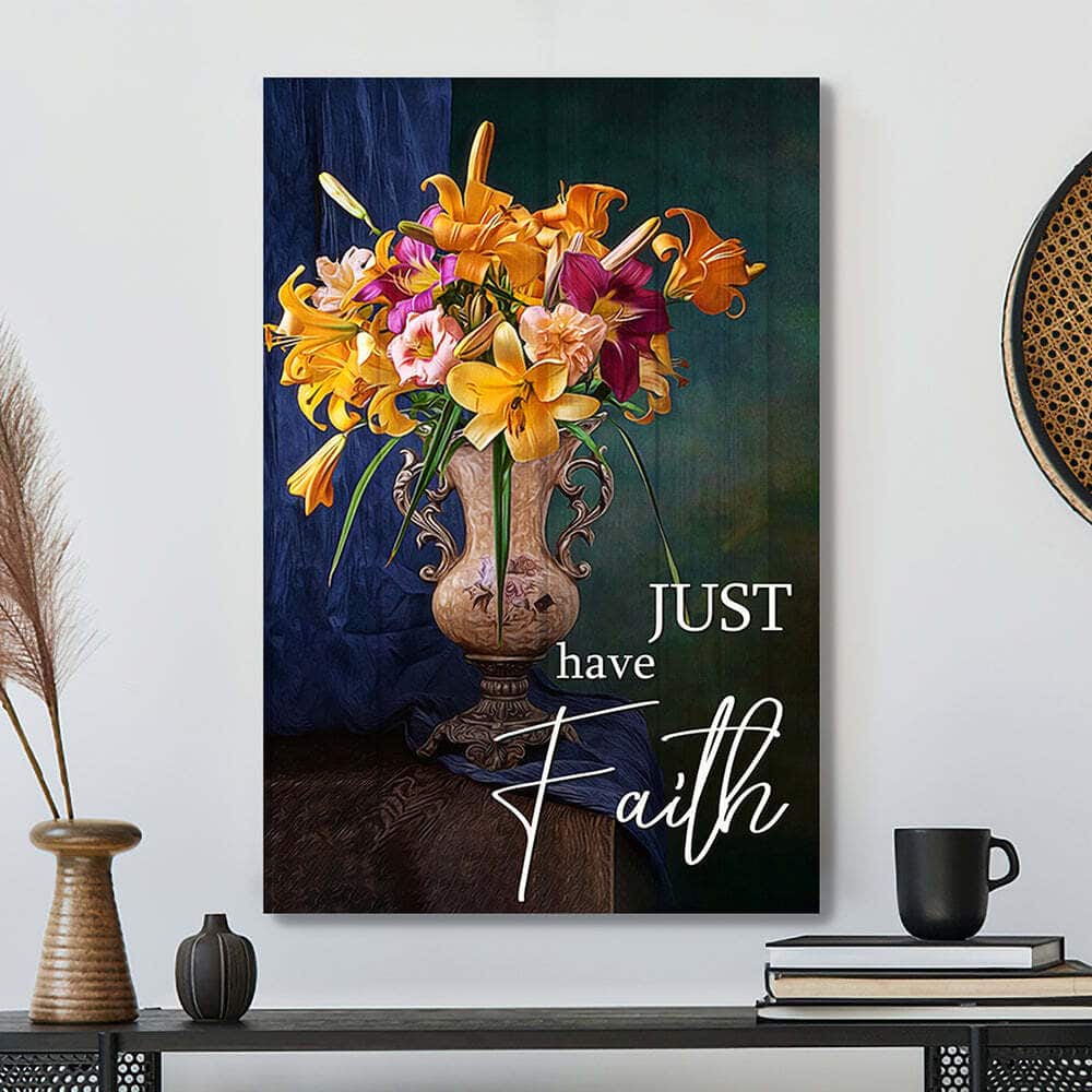 Bible Verse Just Have Faith Christian Scripture Canvas Print Bible Verse Just Have Faith Christian Scripture Canvas Print