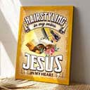 Bible Verse Hairstyling In My Veins Jesus In My Heart Canvas Print
