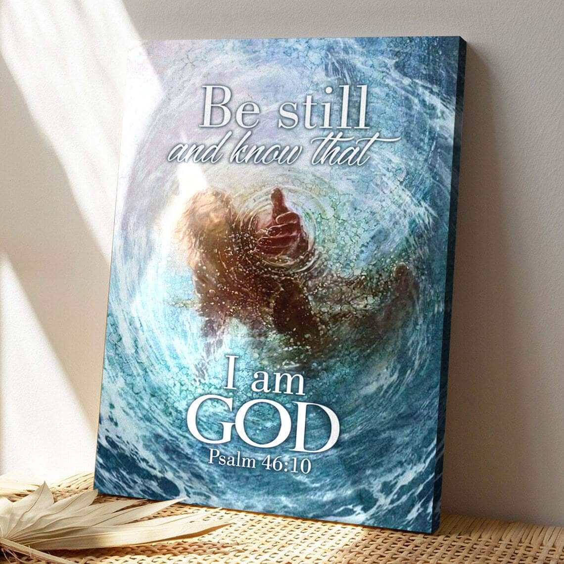 Bible Verse Be Still And Know That I Am God Psalm 4610 Scripture Canvas Print Bible Verse Be Still And Know That I Am God Psalm 4610 Scripture Canvas Print