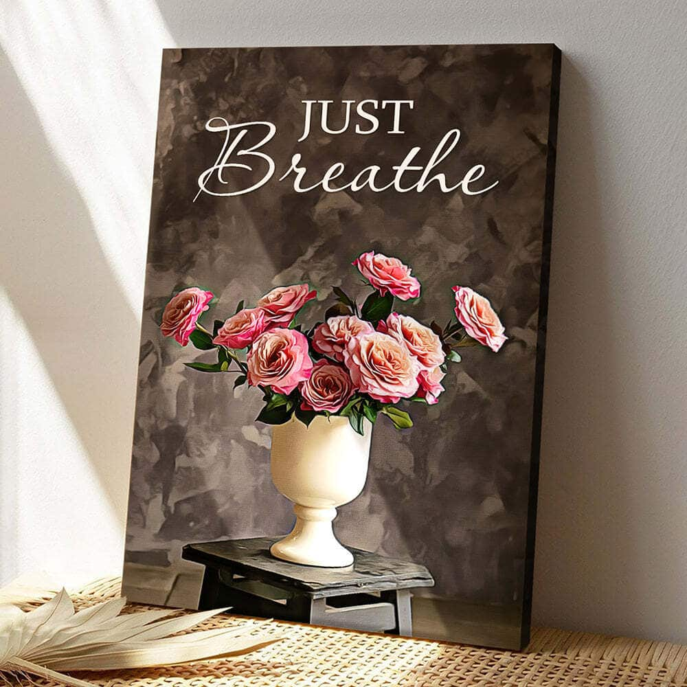 Just Breathe Christian Flowers Faith Religious Canvas Print