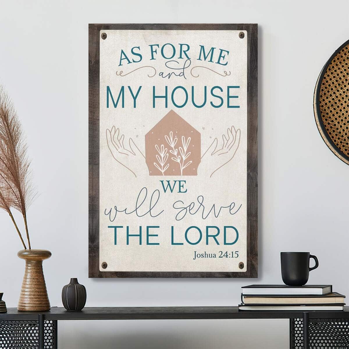Bible Verse Joshua 2415 As For Me And My House We Will Serve The Lord Scripture Canvas Print Bible Verse Joshua 2415 As For Me And My House We Will Serve The Lord Scripture Canvas Print