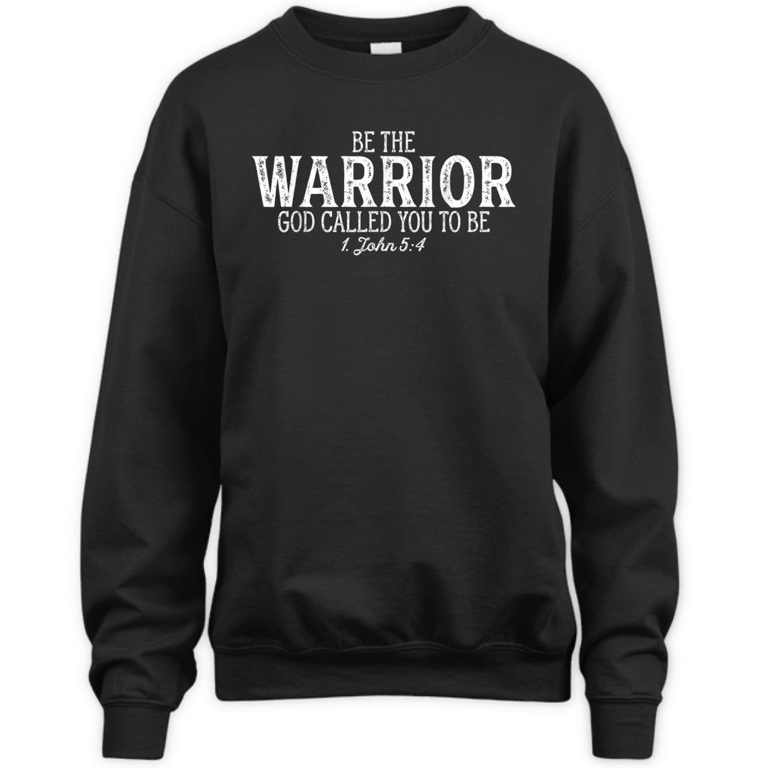 Be The Warrior God Called You To Be Bible Verse T-Shirt Christian Religious Be The Warrior God Called You To Be Bible Verse T-Shirt Christian Religious