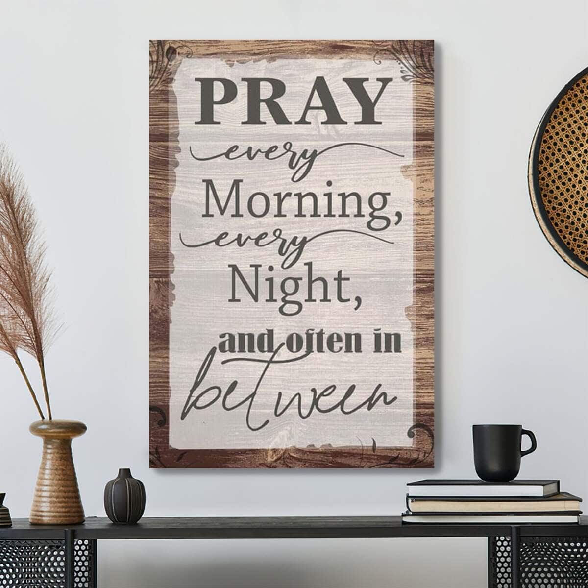 Bible Verse Pray Every Morning Every Night And Often In Between Scripture Canvas Print Bible Verse Pray Every Morning Every Night And Often In Between Scripture Canvas Print