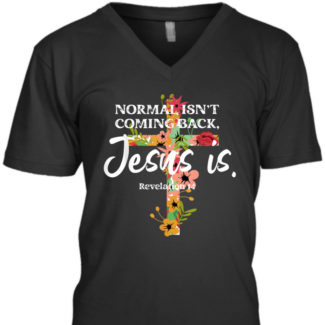 Bible Verse T-Shirt Normal Isn't Coming Back Jesus Is Awesome Gift For Believers