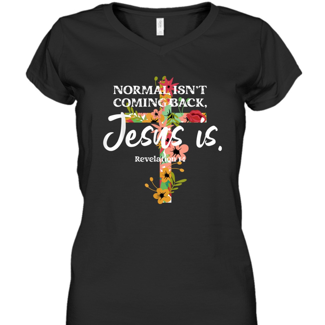 Bible Verse T-Shirt Normal Isn't Coming Back Jesus Is Awesome Gift For Believers Bible Verse T-Shirt Normal Isn't Coming Back Jesus Is Awesome Gift For Believers