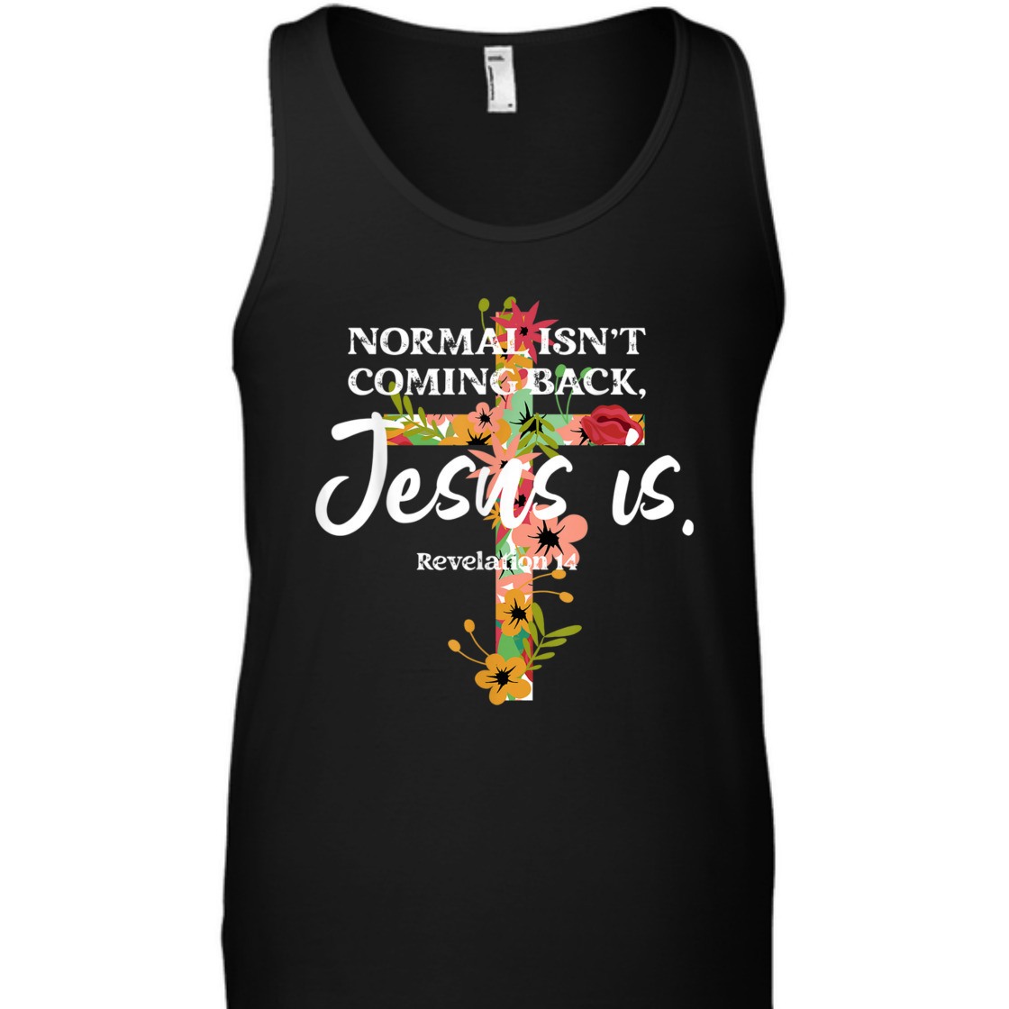 Bible Verse T-Shirt Normal Isn't Coming Back Jesus Is Awesome Gift For Believers