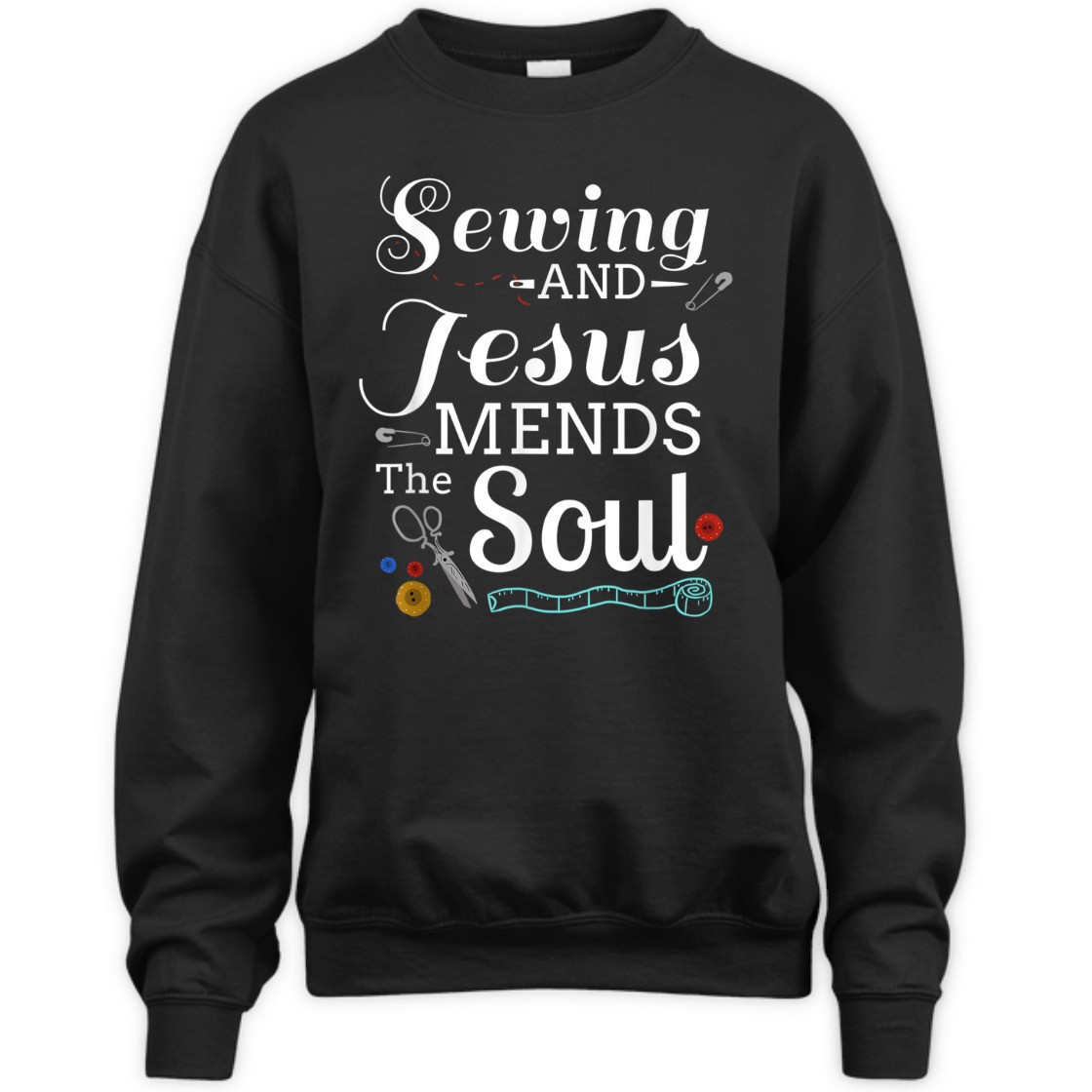 Sewing And Jesus Mends The Soul T-Shirt Perfect Gift For Any Christian Sewing And Jesus Mends The Soul T-Shirt Perfect Gift For Any Christian