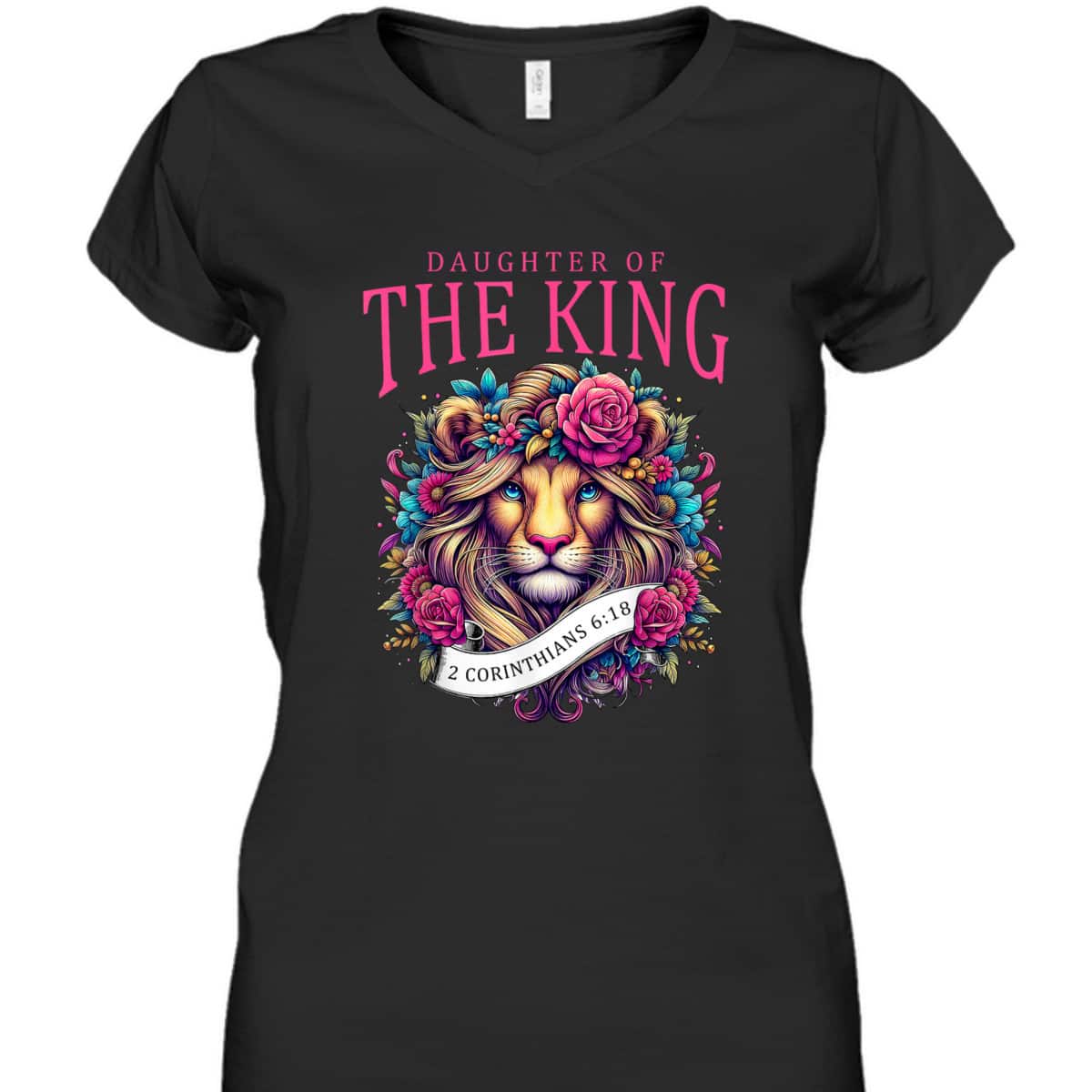 Floral Lion Daughter Of King 2 Corinthians 6 18 Christian T-Shirt Floral Lion Daughter Of King 2 Corinthians 6 18 Christian T-Shirt