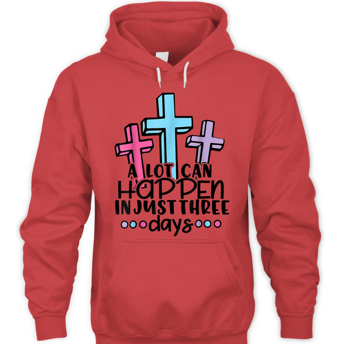 Christian Jesus A Lot Can Happen In 3 Days Easter Day T-Shirt Christian Jesus A Lot Can Happen In 3 Days Easter Day T-Shirt