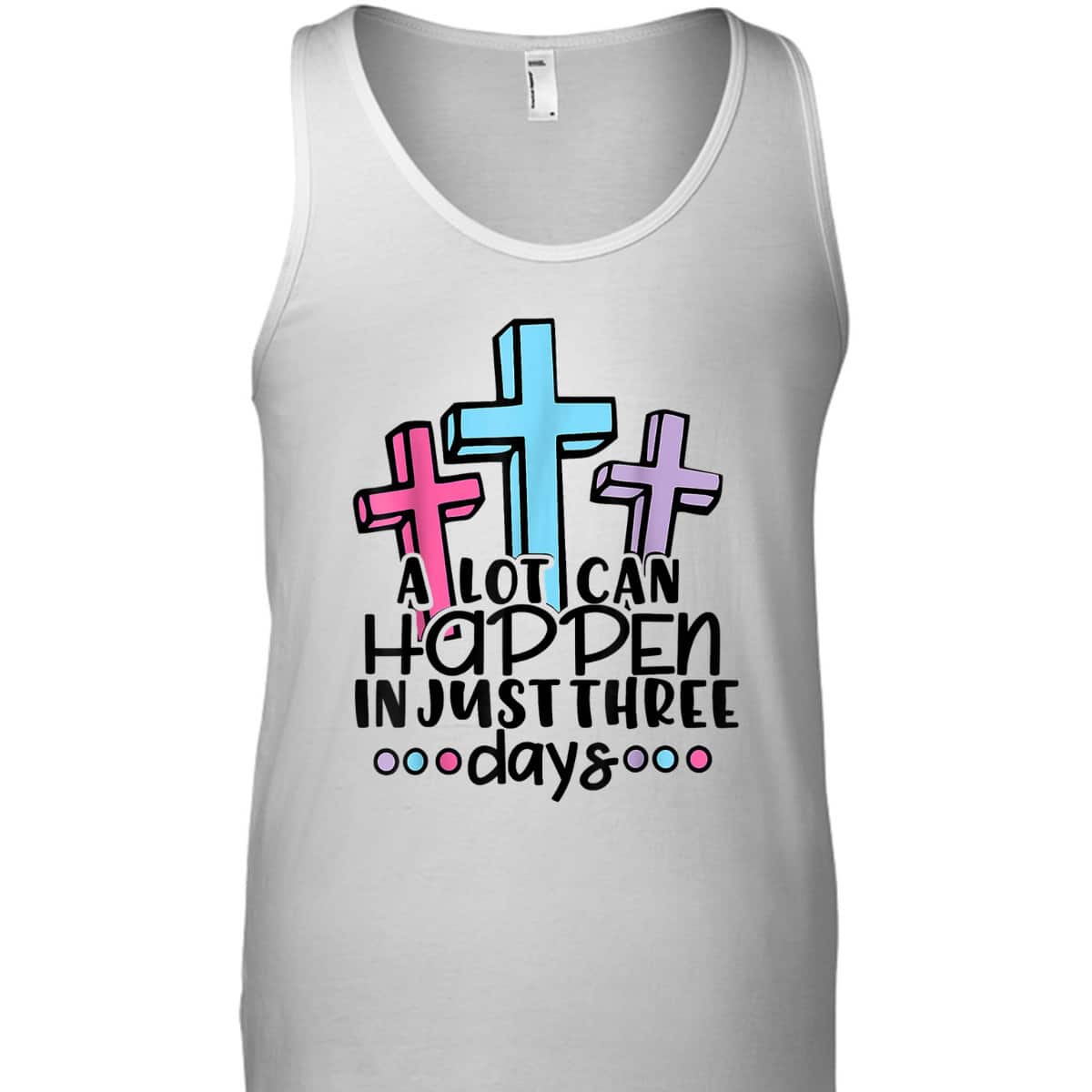 Christian Jesus A Lot Can Happen In 3 Days Easter Day T-Shirt Christian Jesus A Lot Can Happen In 3 Days Easter Day T-Shirt