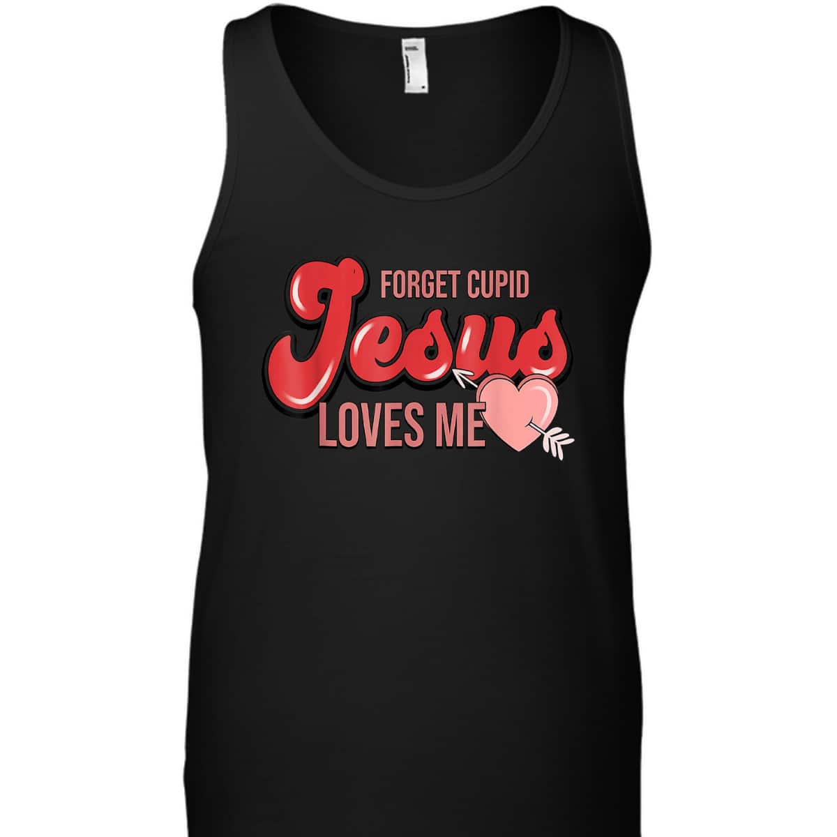 Forget Cupid Jesus Loves Me Christian Heart Valentines Day T-Shirt Forget Cupid Jesus Loves Me Christian Heart Valentines Day T-Shirt