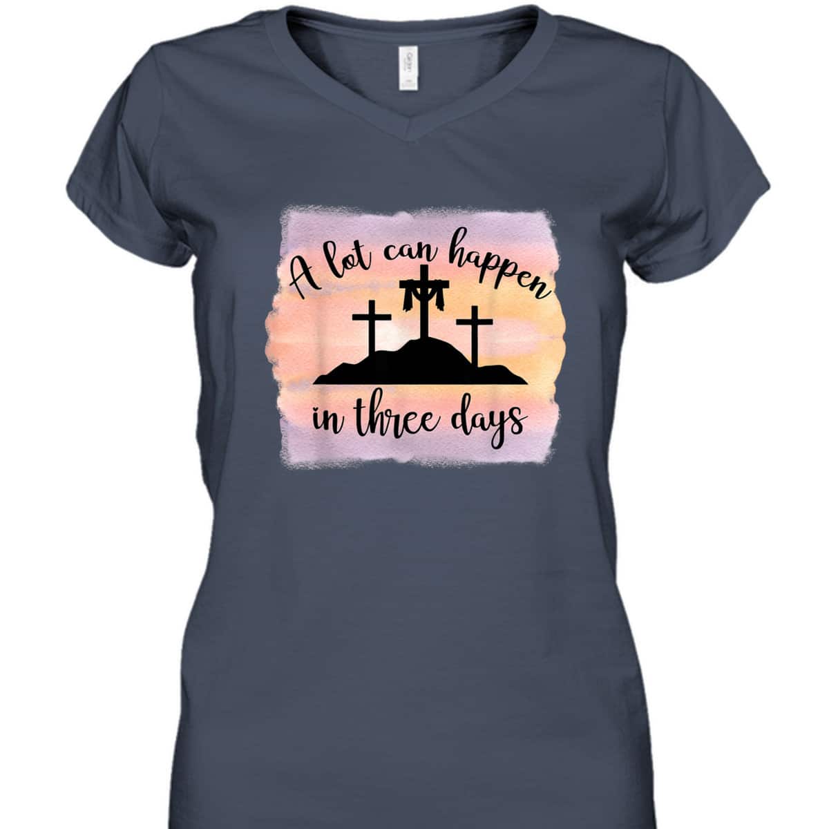 A Lot Can Happen In Three Days Resurrection Cross Easter T-Shirt A Lot Can Happen In Three Days Resurrection Cross Easter T-Shirt