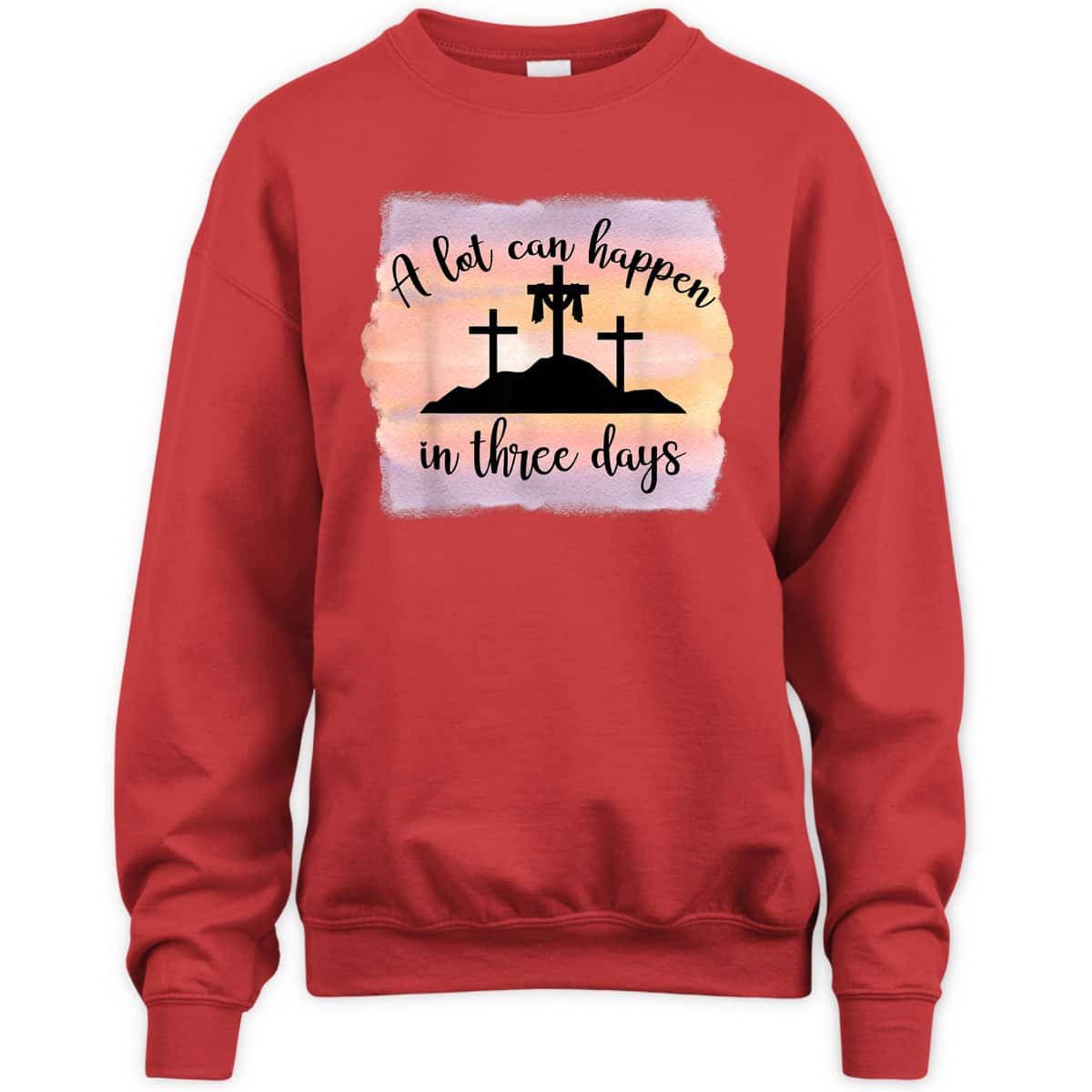 A Lot Can Happen In Three Days Resurrection Cross Easter T-Shirt A Lot Can Happen In Three Days Resurrection Cross Easter T-Shirt