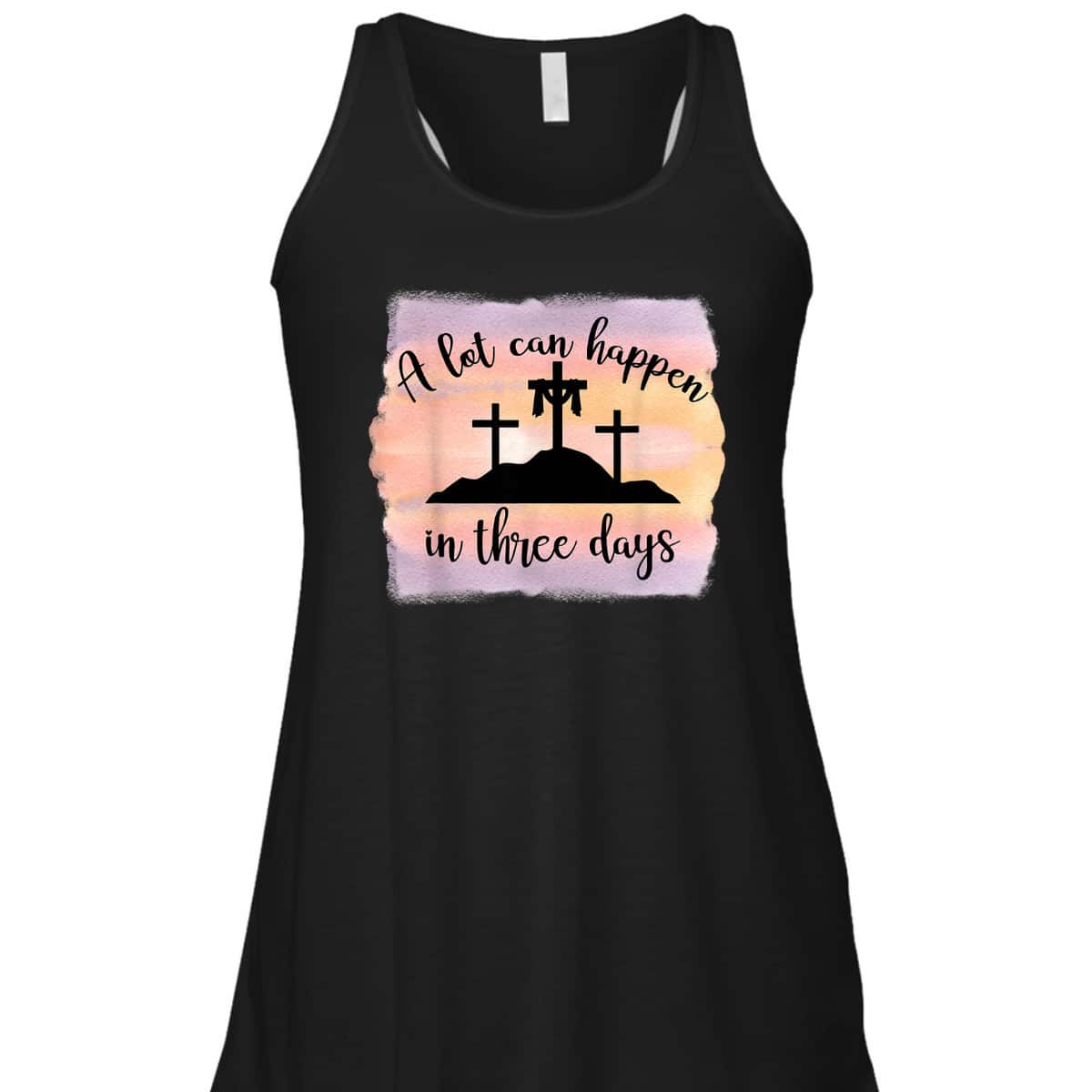 A Lot Can Happen In Three Days Resurrection Cross Easter T-Shirt A Lot Can Happen In Three Days Resurrection Cross Easter T-Shirt