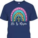 Leopard Rainbow He Is Risen Easter Day Christians Christ T-Shirt Leopard Rainbow He Is Risen Easter Day Christians Christ T-Shirt