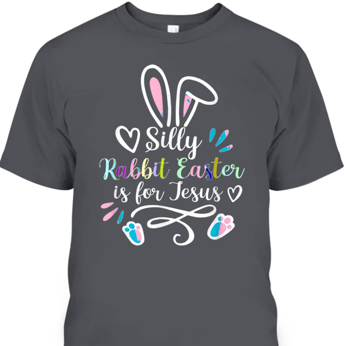 Silly Rabbit Easter Is For Jesus Christian Bunny Easter Day T-Shirt Silly Rabbit Easter Is For Jesus Christian Bunny Easter Day T-Shirt
