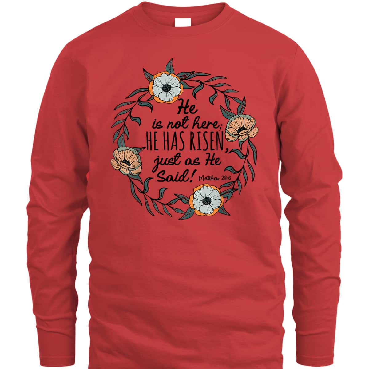He Is Not Here He Has Risen Matthew 286 Christian Easter T-Shirt He Is Not Here He Has Risen Matthew 286 Christian Easter T-Shirt