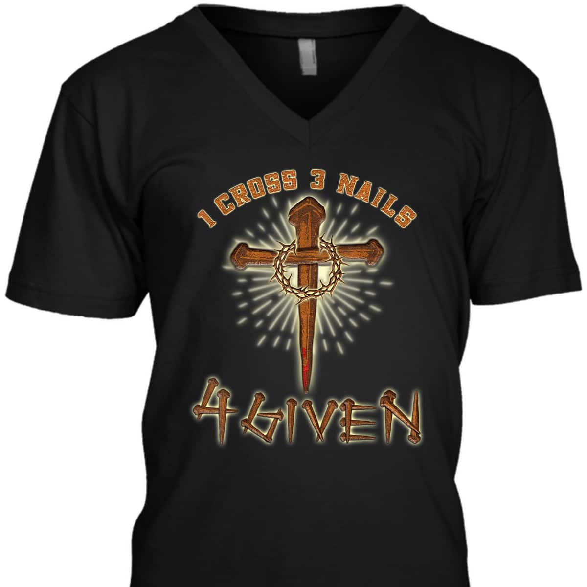 Easter Jesus 1 Cross 3 Nails 4 Given Religious Christian T-Shirt Easter Jesus 1 Cross 3 Nails 4 Given Religious Christian T-Shirt