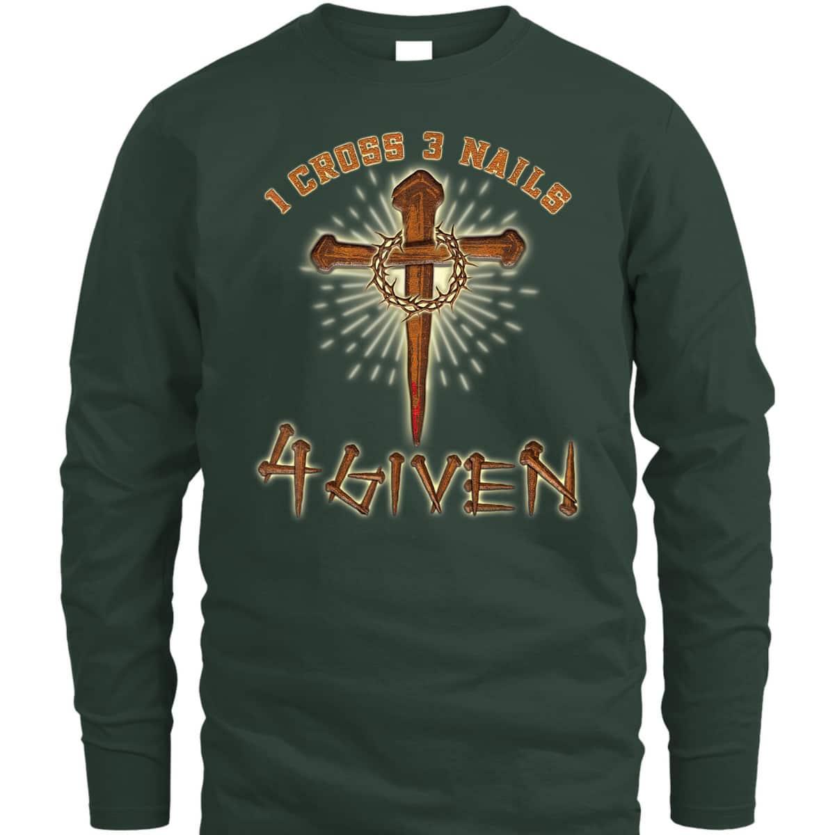 Easter Jesus 1 Cross 3 Nails 4 Given Religious Christian T-Shirt Easter Jesus 1 Cross 3 Nails 4 Given Religious Christian T-Shirt