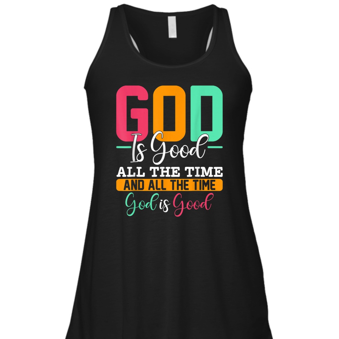 God Is Good All The Time Amazing T-Shirt For Believers God Is Good All The Time Amazing T-Shirt For Believers