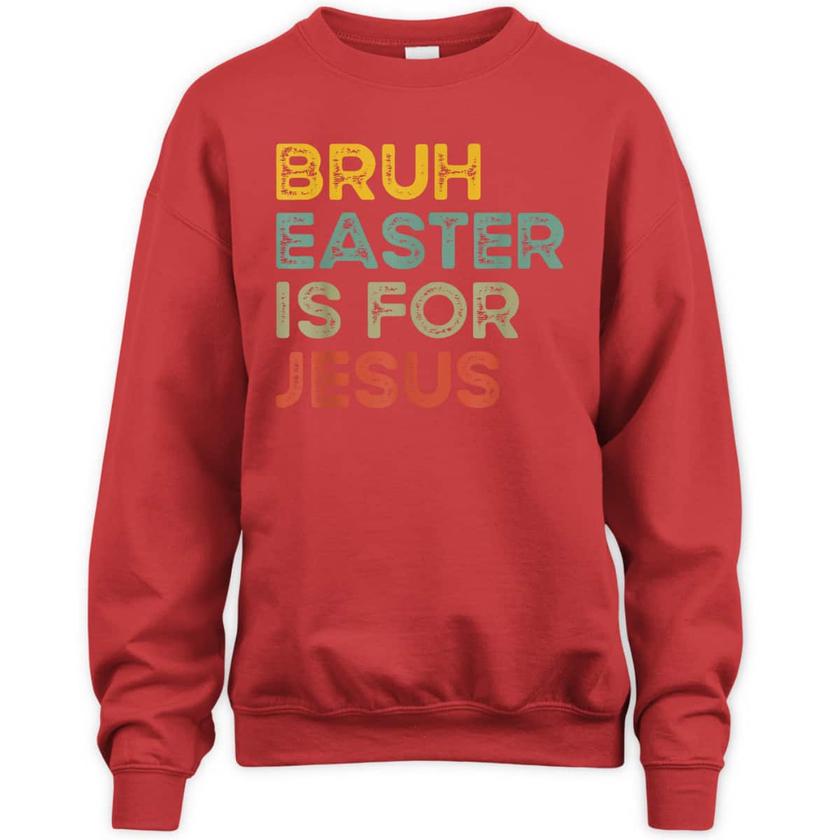 Bruh Easter Is For Jesus Easter Day T-Shirt Bruh Easter Is For Jesus Easter Day T-Shirt