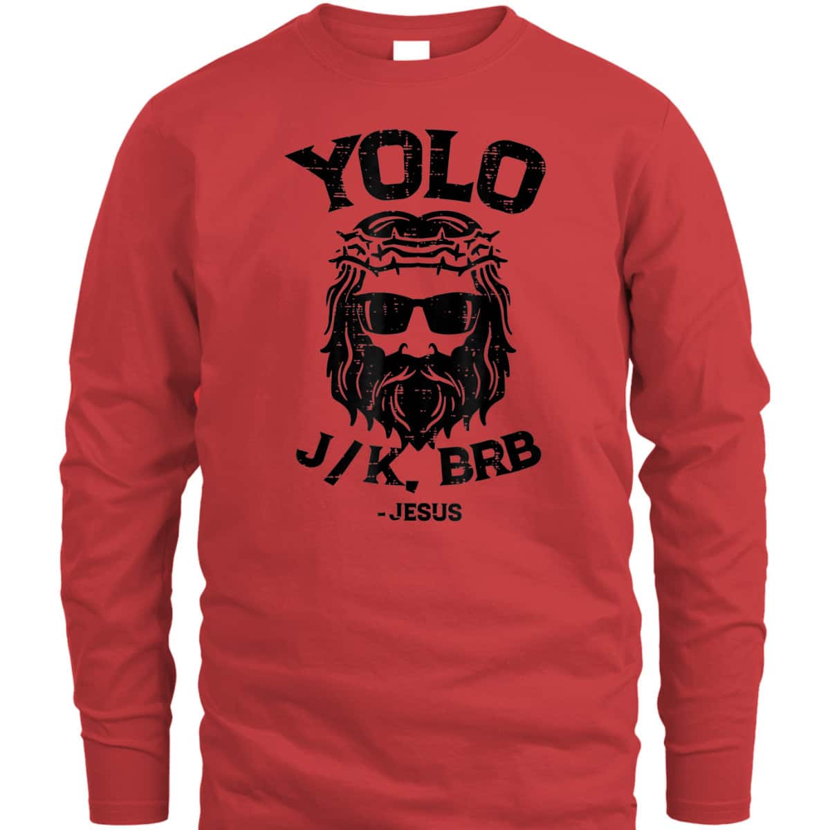 Yolo Jk Brb Jesus Funny Easter Day Ressurection Christians T-Shirt Yolo Jk Brb Jesus Funny Easter Day Ressurection Christians T-Shirt