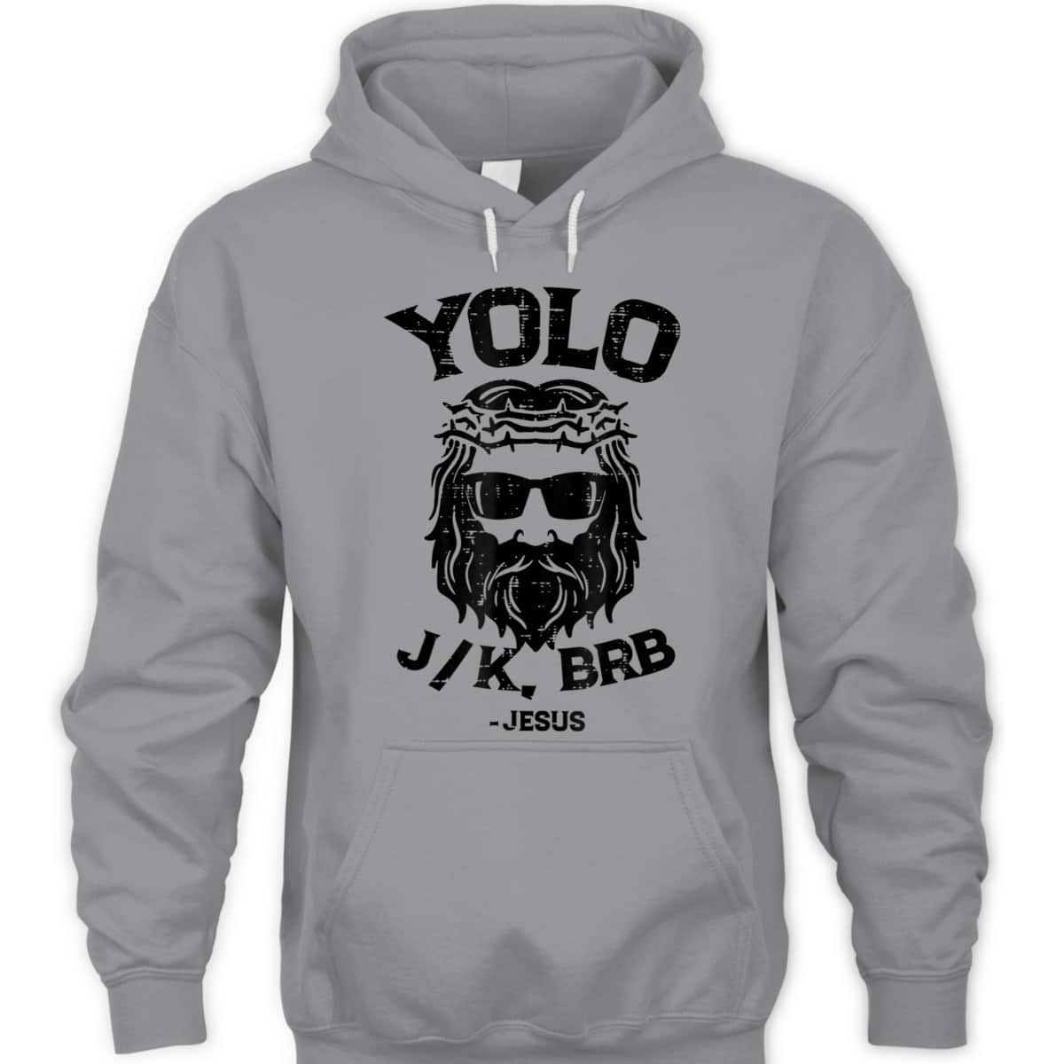 Yolo Jk Brb Jesus Funny Easter Day Ressurection Christians T-Shirt Yolo Jk Brb Jesus Funny Easter Day Ressurection Christians T-Shirt