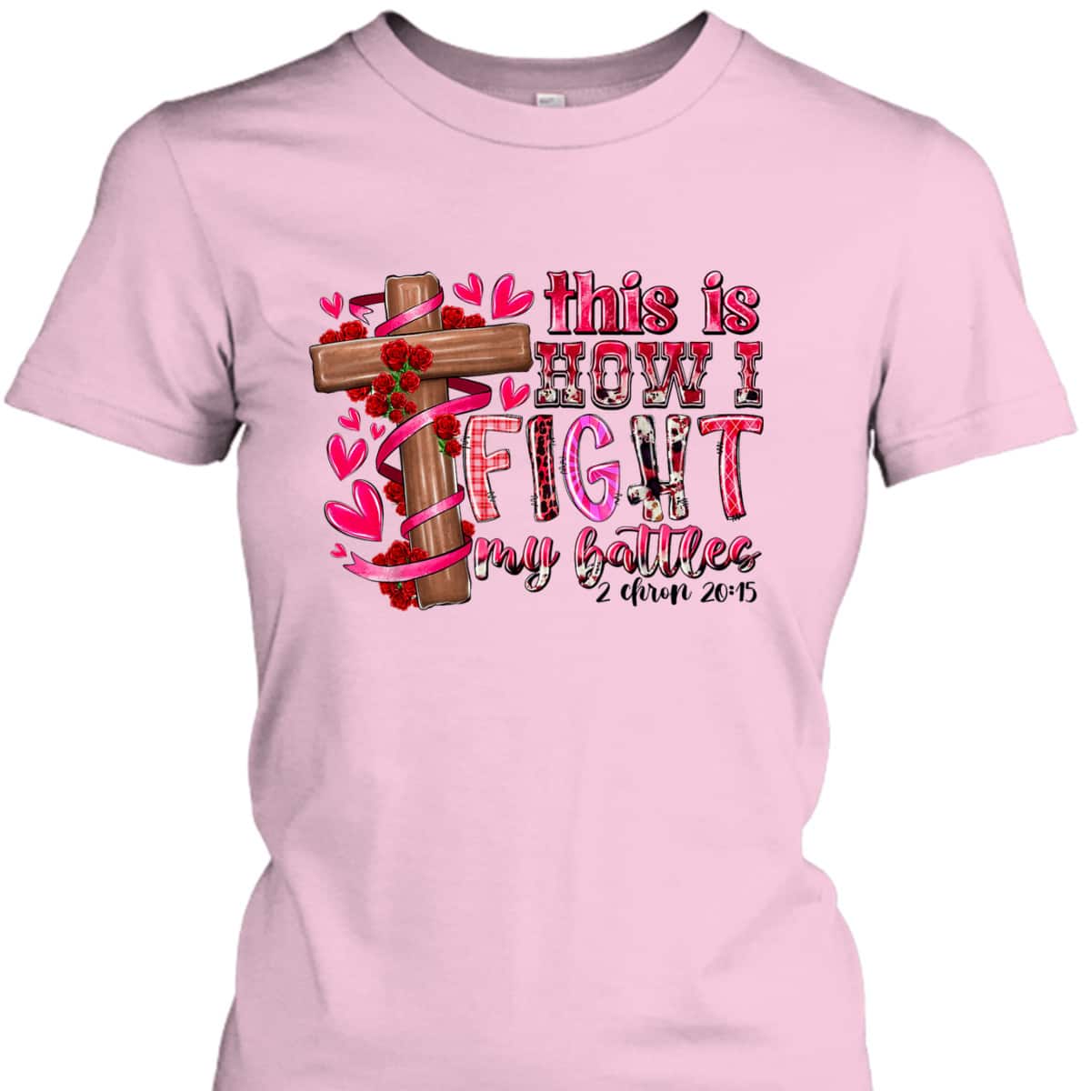 This Is How I Fight My Battles Christian Cross Easter Day T-Shirt This Is How I Fight My Battles Christian Cross Easter Day T-Shirt