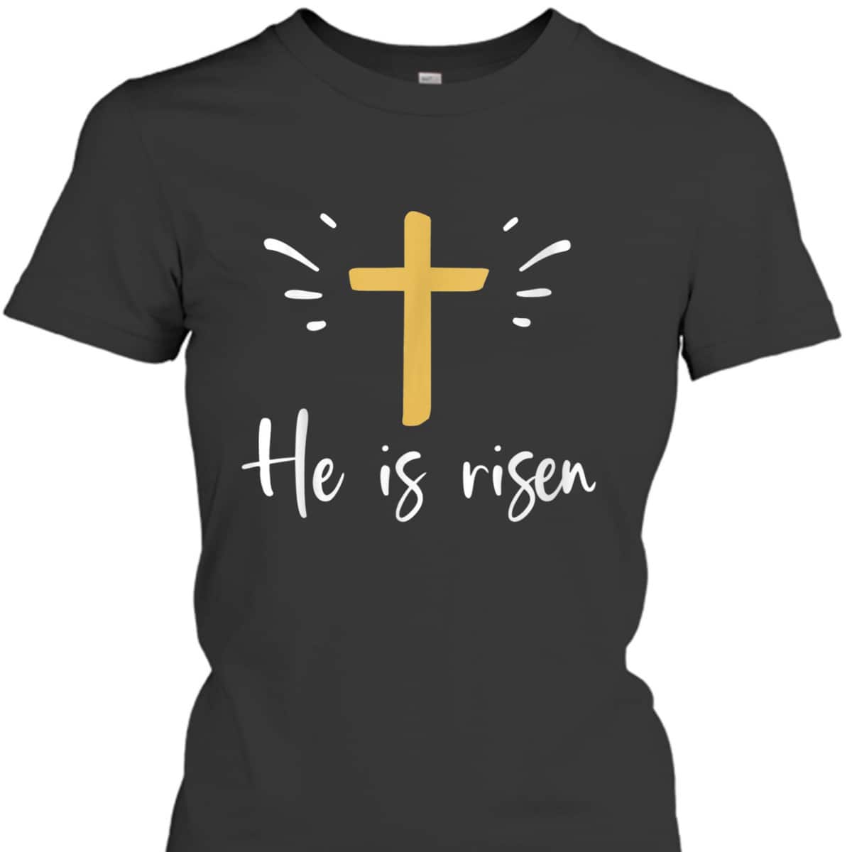 He Is Risen Happy Easter Day Jesus Christian Cross T-Shirt He Is Risen Happy Easter Day Jesus Christian Cross T-Shirt