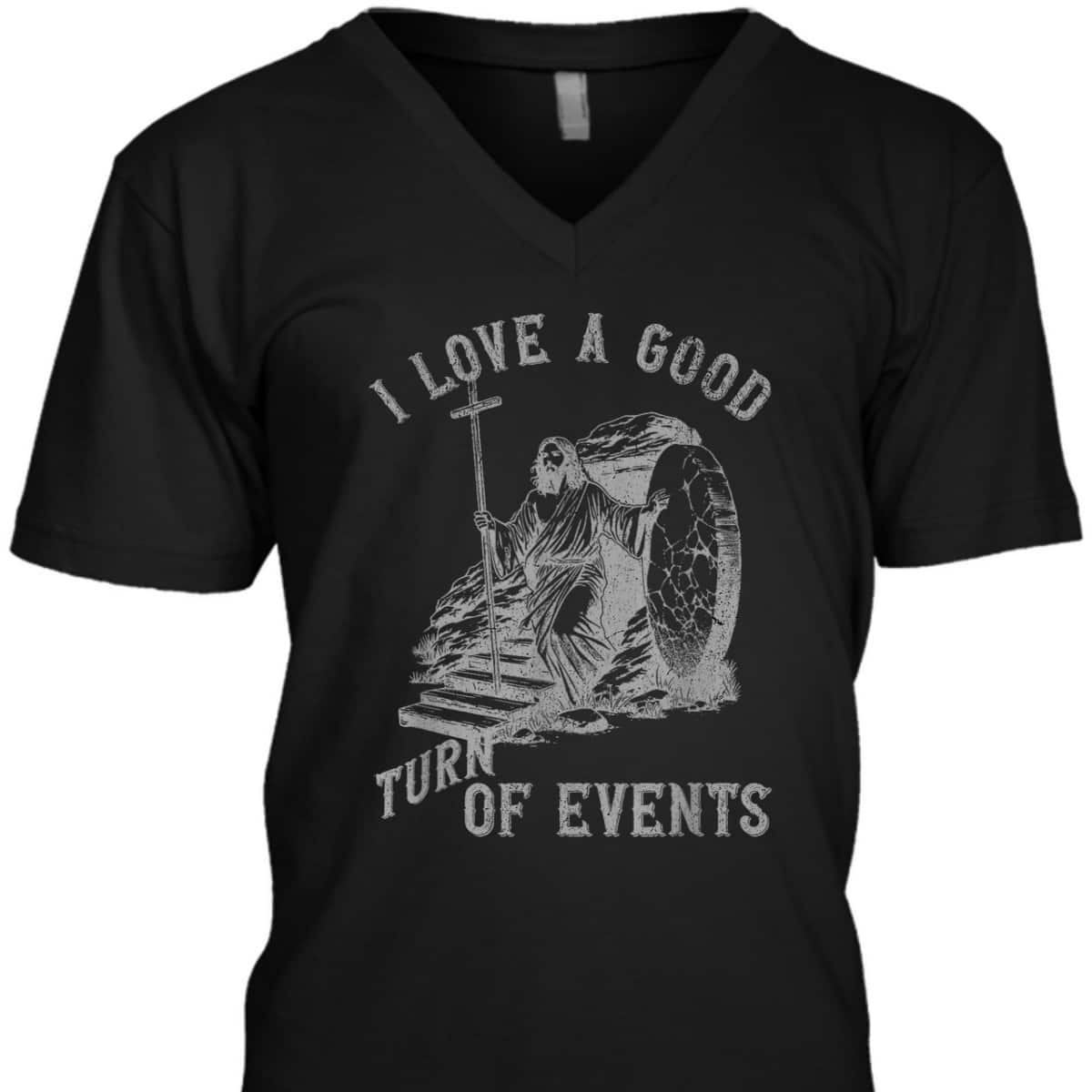 Funny Easter Day Turn Of Events Christian Jesus Church T-Shirt Funny Easter Day Turn Of Events Christian Jesus Church T-Shirt