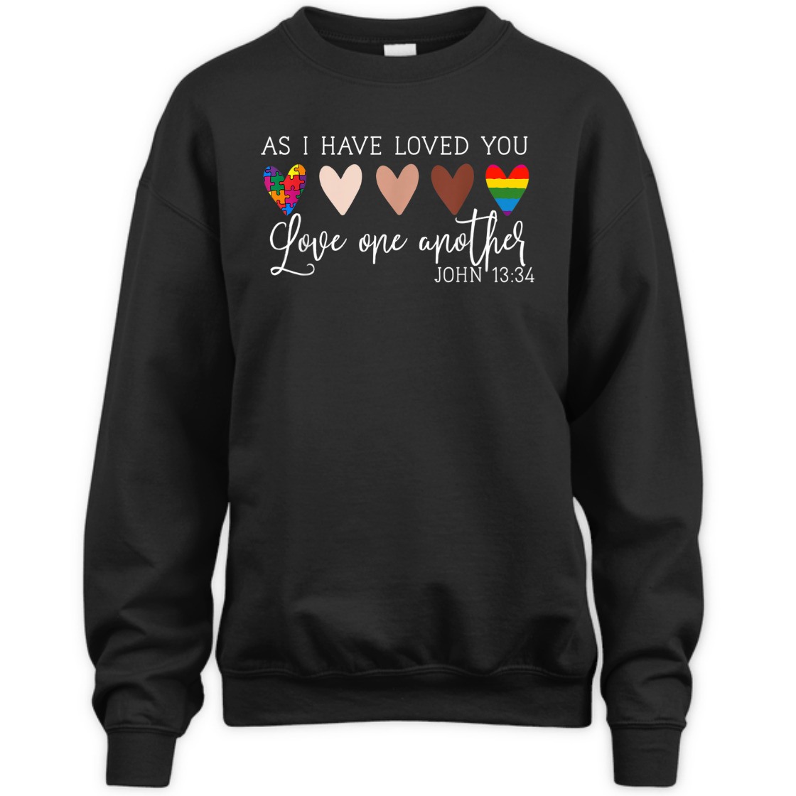 As I Have Loved You Love One Another John 13:34 Bible Verse T-Shirt