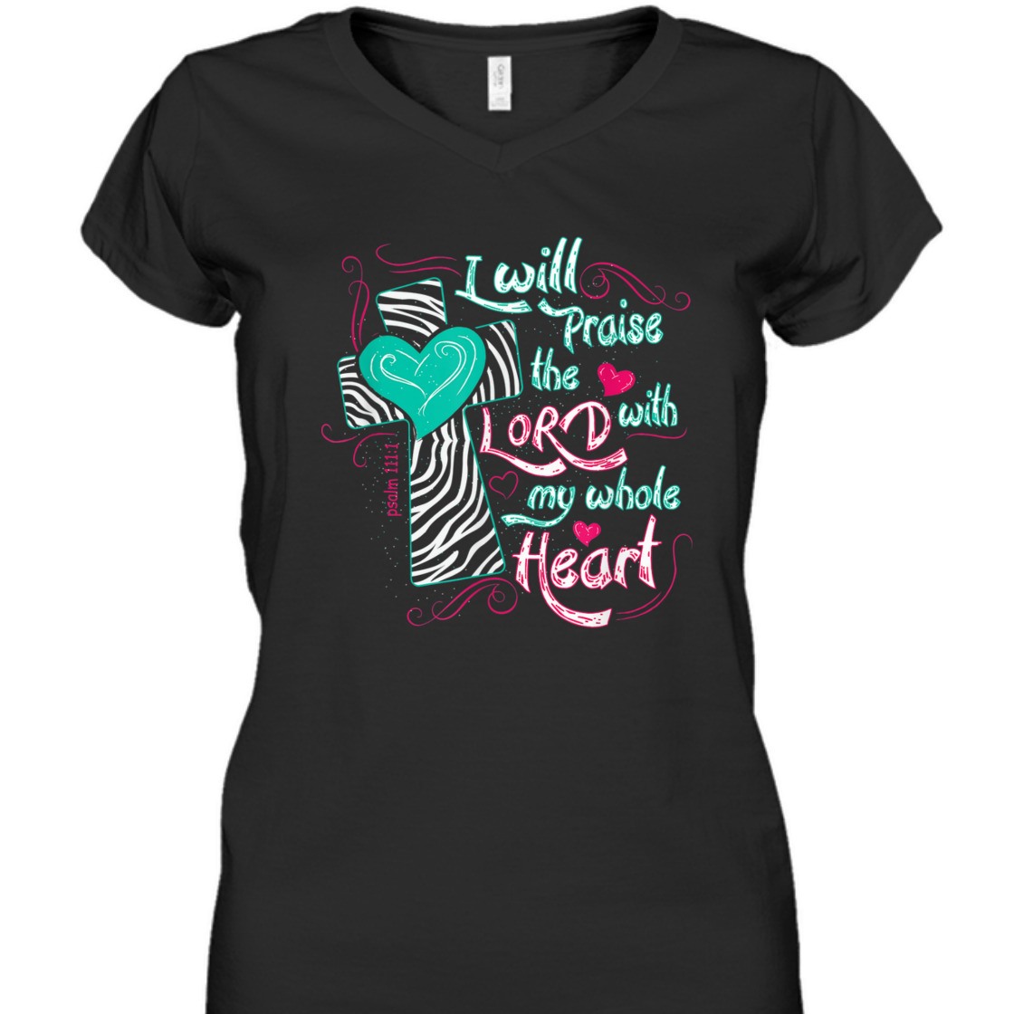 Bible Verse T-Shirt I Will Praise The Lord With My Whole Heart Psalm 111:1 Bible Verse T-Shirt I Will Praise The Lord With My Whole Heart Psalm 111:1