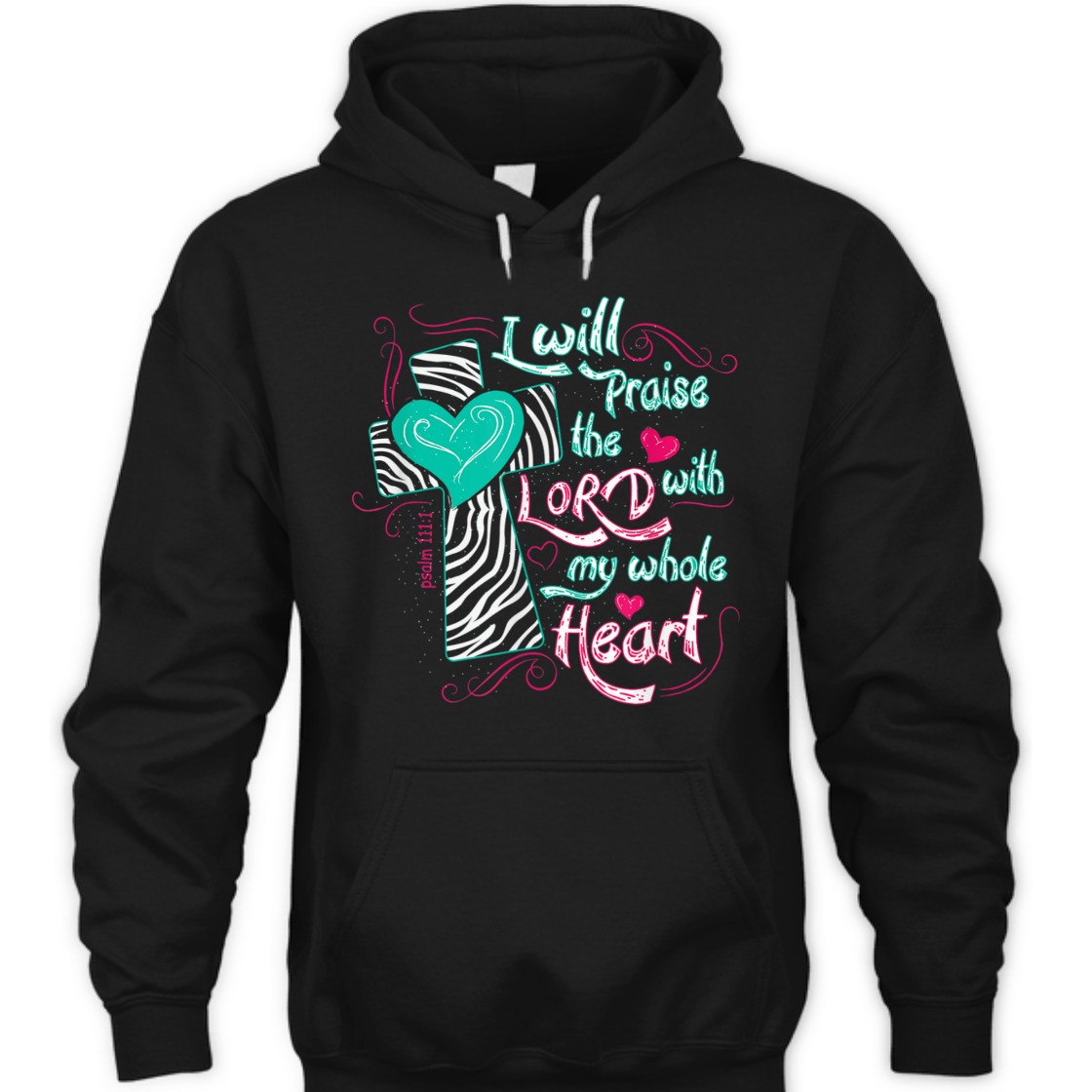 Bible Verse T-Shirt I Will Praise The Lord With My Whole Heart Psalm 111:1