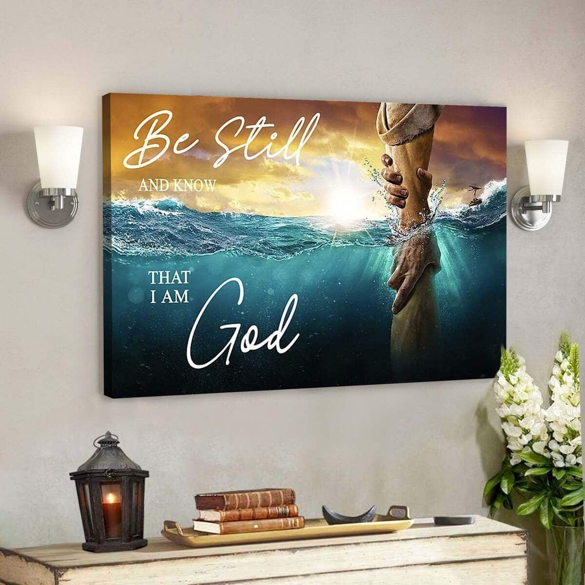 Jesus God God Be Still And Know That I Am God Canvas Wall Art Jesus God God Be Still And Know That I Am God Canvas Wall Art