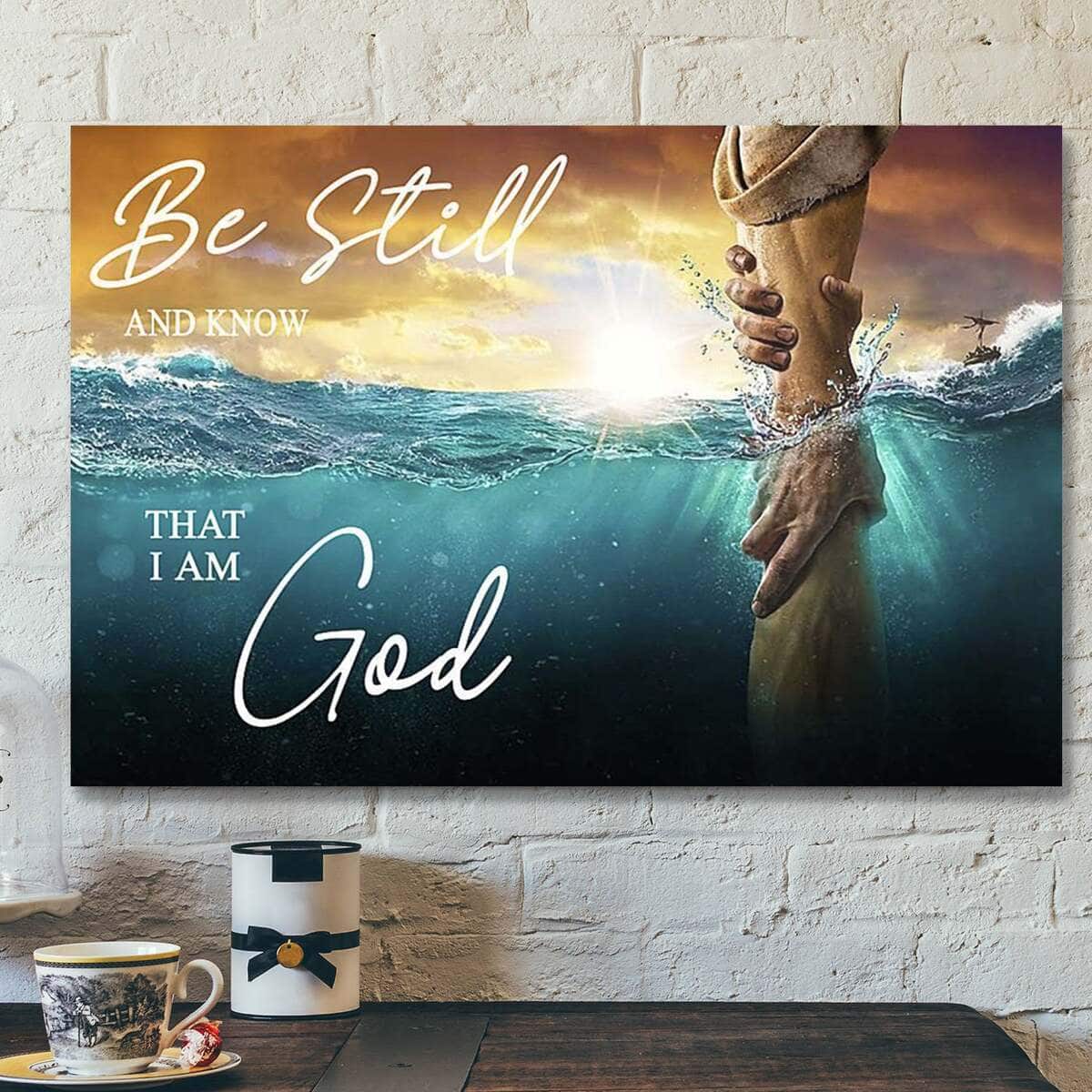 Jesus God God Be Still And Know That I Am God Canvas Wall Art Jesus God God Be Still And Know That I Am God Canvas Wall Art