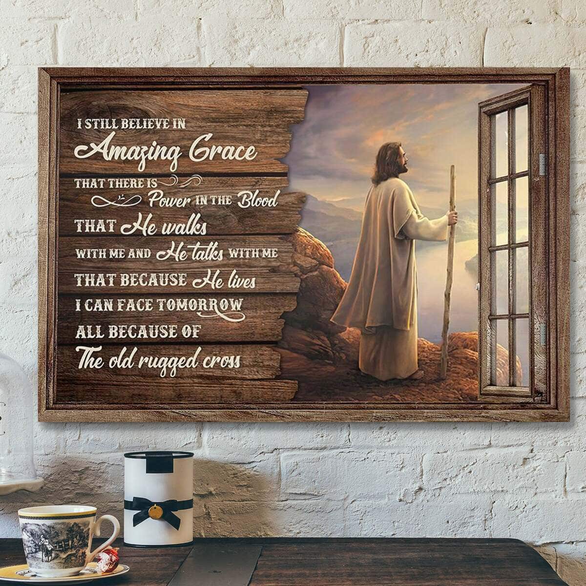 Jesus God Jesus I Still Believe In Amazing Grace Canvas Wall Art Jesus God Jesus I Still Believe In Amazing Grace Canvas Wall Art