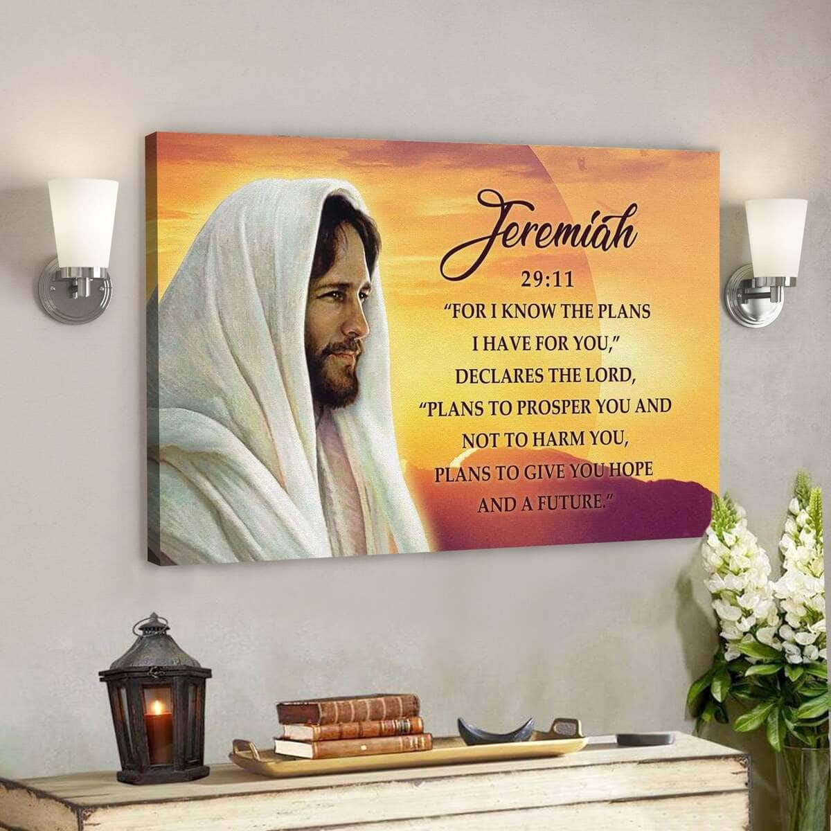 God Jesus Jeremiah 2911 For I Know The Plans I Have For You Canvas Wall Art God Jesus Jeremiah 2911 For I Know The Plans I Have For You Canvas Wall Art