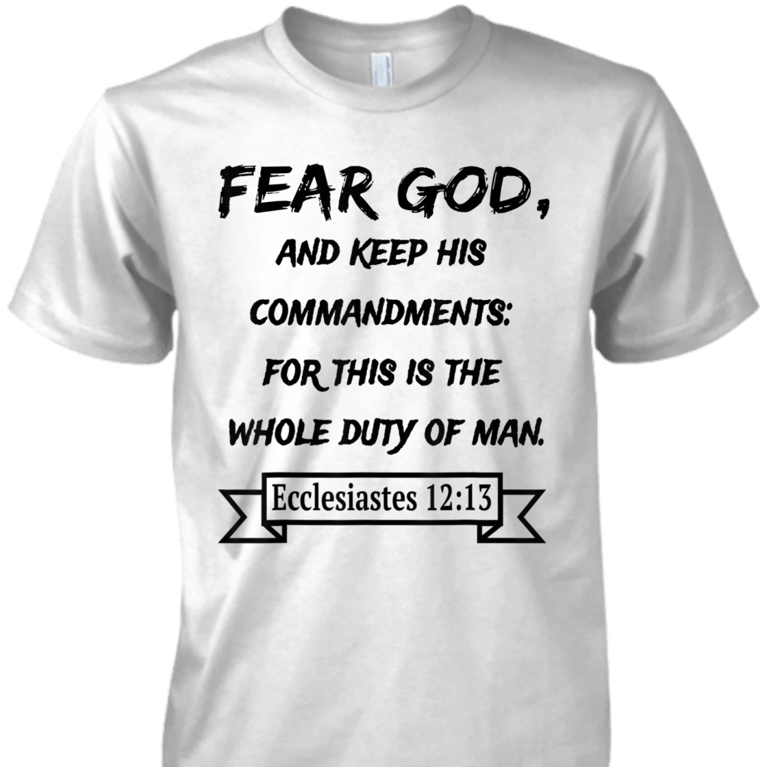 Fear God And Keep His Commandments Awesome Bible Verse T-Shirt For God Lovers