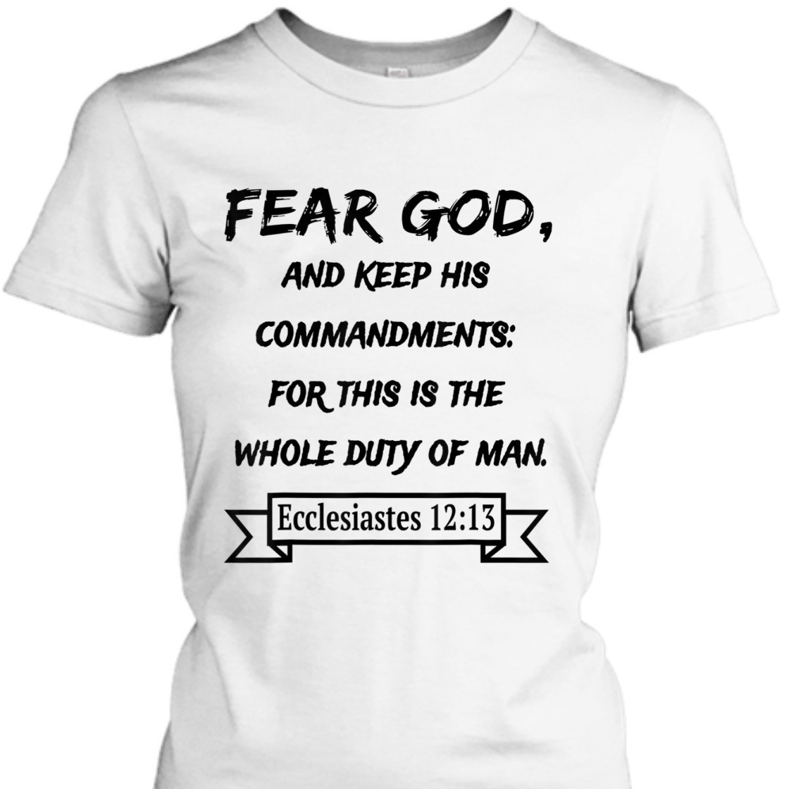 Fear God And Keep His Commandments Awesome Bible Verse T-Shirt For God Lovers