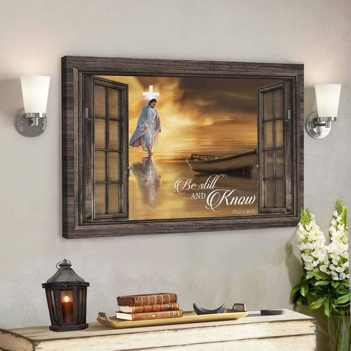 God Jesus Jesus Walking On Water Be Still And Know Psalm 4610 Bible Verse Canvas Wall Art