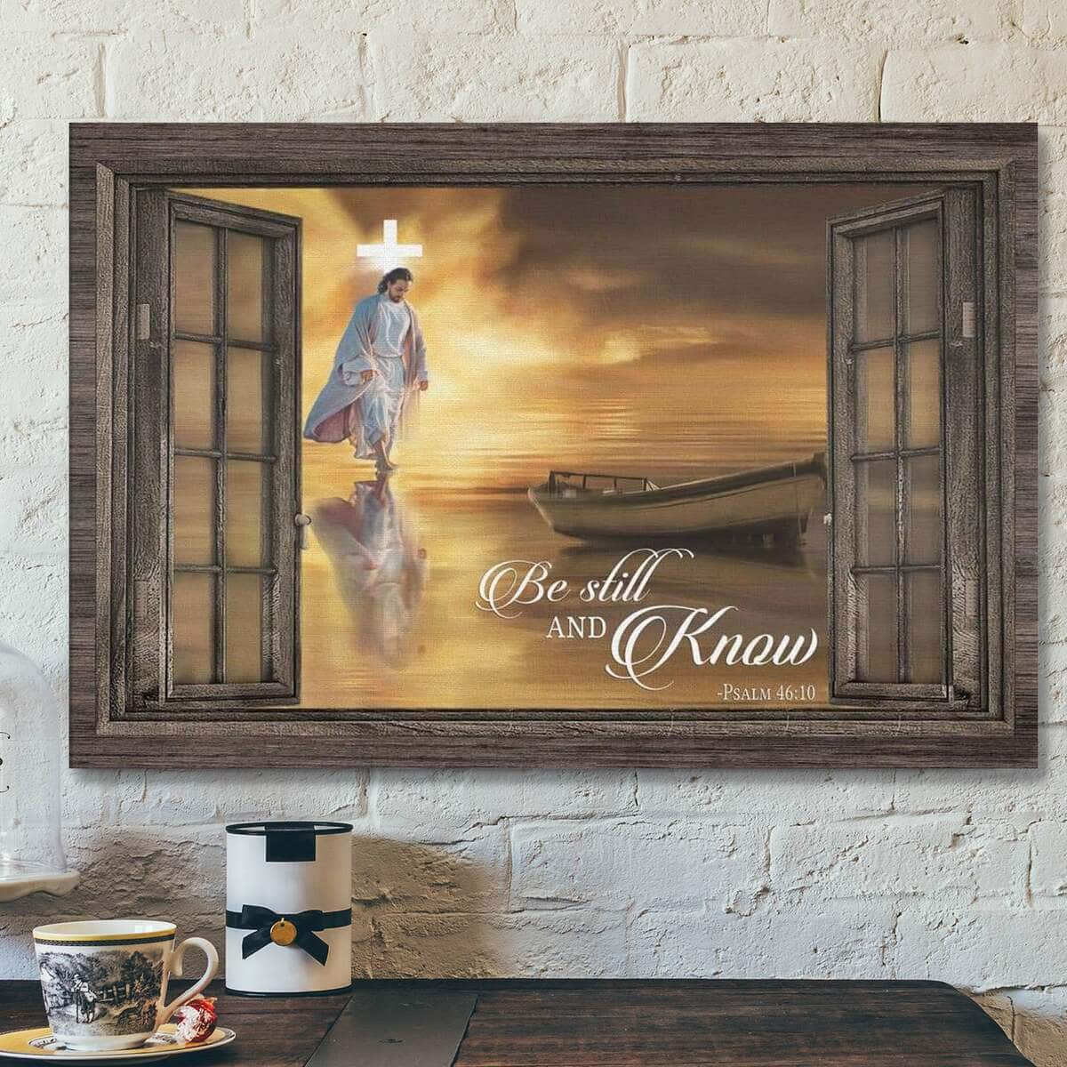 God Jesus Jesus Walking On Water Be Still And Know Psalm 4610 Bible Verse Canvas Wall Art God Jesus Jesus Walking On Water Be Still And Know Psalm 4610 Bible Verse Canvas Wall Art