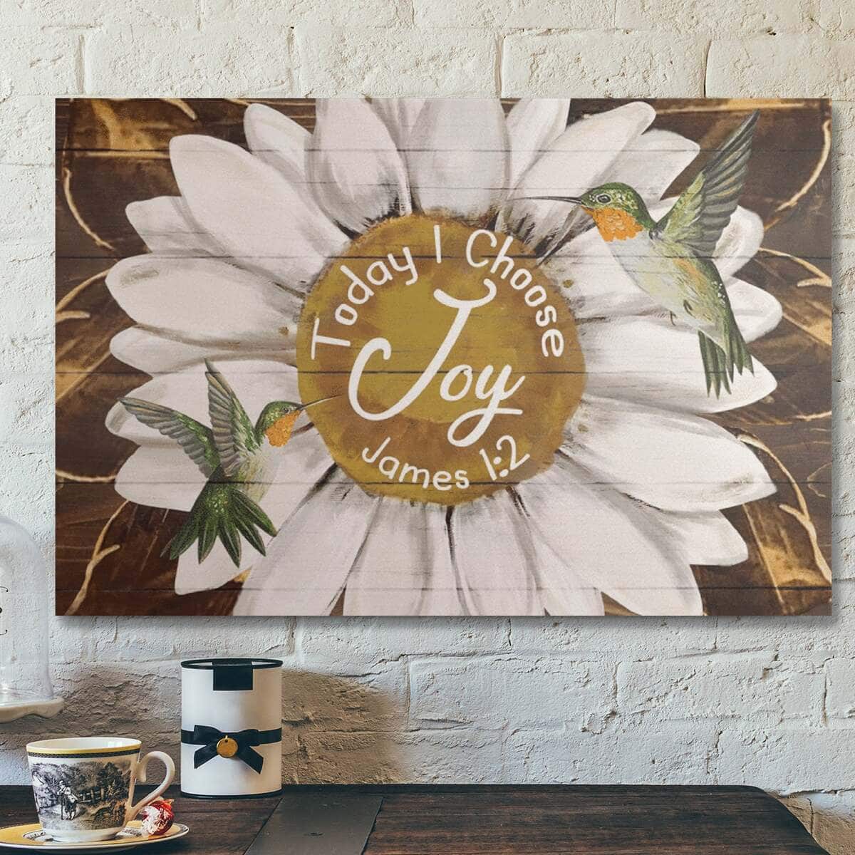 Bible Verse Daisy And Hummingbird Today I Choose Joy Canvas Wall Art Bible Verse Daisy And Hummingbird Today I Choose Joy Canvas Wall Art